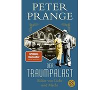 Peter Prange – Der Traumpalast: Bilder von Liebe und Macht – Paperback