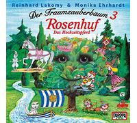 Reinhard Lakomy – Der Traumzauberbaum 3: Rosenhuf, das Hochzeitspferd – CD