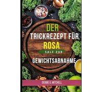 Der Trickrezept für rosa Salz zur Gewichtsabnahme: Nutzen Sie die Stoffwechselkraft des Himalaya-Salzes für eine nachhaltige Gewichtsabnahme