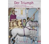 Der Triumph: Siegesfeiern im antiken Rom - Ihre Dokumentation auf Ehrenbögen in Farbe