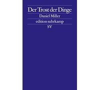 Der Trost der Dinge: 15 Porträts aus dem London von heute