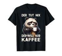 Der Tut Nix Der Will Nur Kaffee - Panda Bear [German Language] T-Shirt