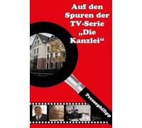 Der TV-Serie „Die Kanzlei“ auf der Spur: Hier ist guter Rat unterhaltsam