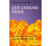 Der Ukrainekrieg: Die Wurzeln, die Akteure und die Rolle der NATO