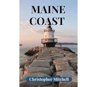 Der ultimative Abenteuerführer für die Küste von Maine: Entdecken Sie versteckte Buchten, historische Leuchttürme, lokale Meeresfrüchte-Geheimnisse und malerische Küstenstraßen