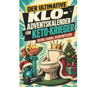 Der ultimative Klo-Adventskalender für Keto-Krieger: Keine Carbs, kein Mitleid. Lustiges Geschenk für Weihnachten und Advent