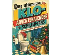 Der ultimative Klo-Adventskalender für Schiller-Fans: Häng es nicht an die große Glocke. Lustiges Geschenk für Weihnachten und Advent