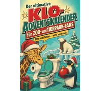 Der ultimative Klo-Adventskalender für Zoo- und Tierpark-Fans: Bitte nicht füttern - wirkt noch nach. Lustiges Geschenk für Weihnachten und Advent