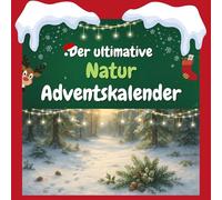 Der ultimative Natur-Adventskalender: 24 Tage Spaß. Das ideale Geschenk