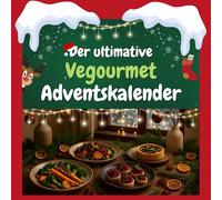 Der ultimative Vegourmet-Adventskalender: 24 Tage Spaß. Das ideale Geschenk