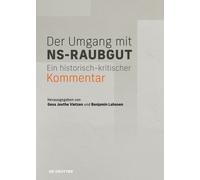 Der Umgang mit NS-Raubgut : Ein historisch-kritischer Kommentar