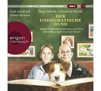 Der undogmatische Hund: Eine Liebesgeschichte zwischen einer Frau, einem Mann und einem Jack Russell