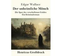 Der unheimliche Mönch (Großdruck): Die Spur des verschollenen Goldes - ein Kriminalroman