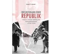 Der Untergang einer Republik: Weimar und der Aufstieg des Nationalsozialismus (1918-1933)