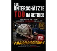 Der unterschätzte Tod im Betrieb: Das gefährliche Spiel zwischen Vorschriften, Verantwortung und Realität