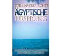 Der unverfalschte agyptische Ursprung