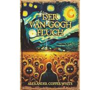 Der Van-Gogh-Fluch (Familiärer Terror)