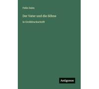 Der Vater und die Söhne: in Großdruckschrift
