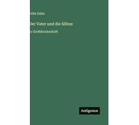 Der Vater und die Söhne: in Großdruckschrift