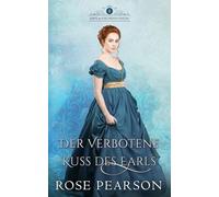 Der verbotene Kuss des Earls: Eine historische Liebesgeschichte (Lords der verlorenen Herzen)