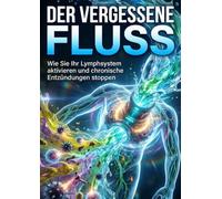 Der vergessene Fluss: Wie Sie Ihr Lymphsystem aktivieren und chronische Entzündungen stoppen