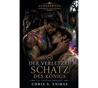 Der verletzte Schatz des Königs: 1 (Aurenkrone - Gefährten des Reiches)