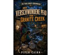 Der Verschwundene Pfad von Granite Cr ie Trail-Quest-Geheimnisse)