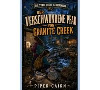 Der Verschwundene Pfad von Granite Cr ie Trail-Quest-Geheimnisse)