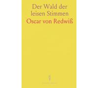 Der Wald der leisen Stimmen: Ein poetisches märchen über mut, vergebung und die heilende kraft der natur