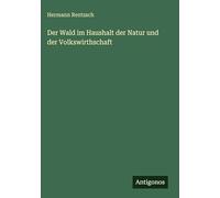 Der Wald im Haushalt der Natur und der Volkswirthschaft
