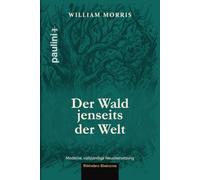 Der Wald jenseits der Welt: Originaltitel: The Wood Beyond the World (1894) - moderne, vollständige Neuübersetzung