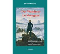 Der Wanderer - Le Voyageur (Stefano Chierici, tutti i romanzi (ed uno studio biblico))