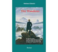 Der Wanderer (Stefano Chierici, tutti i romanzi (ed uno studio biblico))