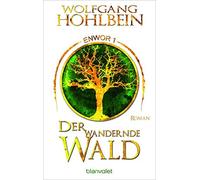 Der wandernde Wald - Enwor 1: Roman, Hohlbein 9783734162060 Free Shipping.