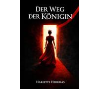 Der Weg der Königin: Die Rückkehr zu dir selbst: 3 (Der Weg der Königin - eine Reihe über Selbstachtung, Würde und innere Freiheit)