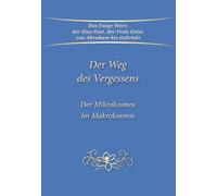 Der Weg des Vergessens: Der Mikrokosmos im Makrokosmos