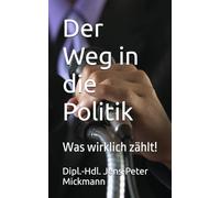 Der Weg in die Politik: Was wirklich zählt!