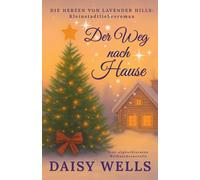 Der Weg nach Hause: 2.5 (Die Herzen von Lavender Hills)