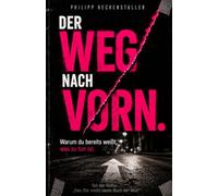 Der Weg nach Vorn.: Warum du bereits weißt, was zu tun ist.