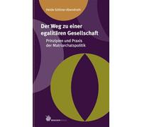 Der Weg zu einer egalitären Gesellschaft: Prinzipien und Praxis der Matriarchatspolitik