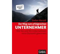 Der Weg zum erfolgreichen Unternehmer: Wie Sie und Ihr Unternehmen neue Dynamik gewinnen