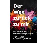 Der Weg zurück zu mir: Wie Loslassen mich in meine Wahrheit geführt hat