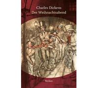 Der Weihnachtsabend: Ein Weihnachtslied in Prosa oder Eine Geistergeschichte zum Christfest