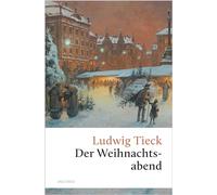 Der Weihnachtsabend. Eine berührende fast vergessene Geschichte: Über Toleranz, Gastfreundschaft und den Glauben an das Gute -