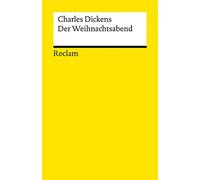 Der Weihnachtsabend oder Eine Geistergeschichte zum Christfest: Dickens, Charles - Literaturklassiker; deutsche Übersetzung - 14309 - Neuübersetzung