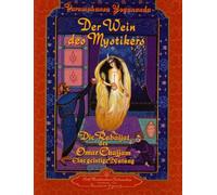 Der Wein Des Mystikers/Wine of the Mystic: Die , Yogananda.
