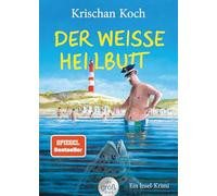 Der weiße Heilbutt: Ein Insel-Krimi | Die perfekte Urlaubslektüre | Humorvoller Nordsee-Krimi