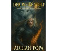 Der Weiße Wolf (Der Speer des Enki Trilogie)
