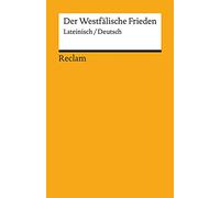 Der Westfälische Frieden: Lateinisch/Deutsch