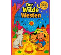 Der Wilde Westen - Malbuch für Kinder ab 5 Jahren (Malbücher)
